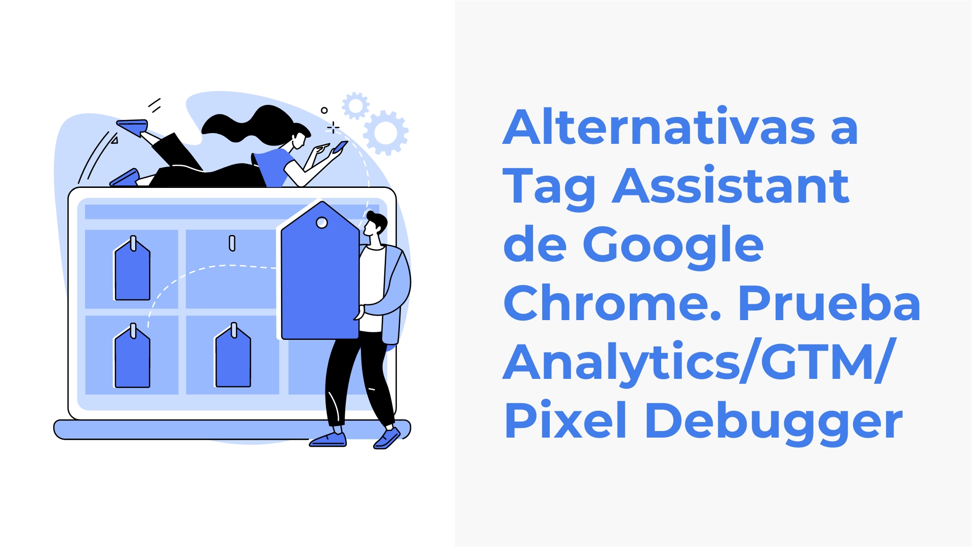 Alternativas a Tag Assistant de Google Chrome. Prueba Analytics:GTM:Pixel Debugger